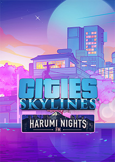 Купить Cities: Skylines - Harumi Nights FM Купить Cities: Skylines - Harumi Nights FM