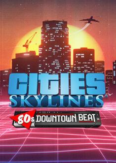 Купить Cities: Skylines - 80's Downtown Beat